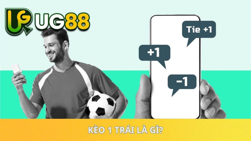 Kèo 1 trái là gì?