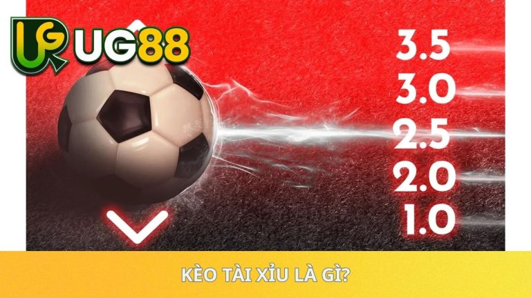 Kèo tài xỉu là gì?